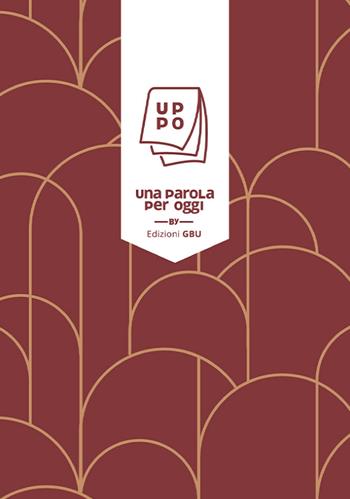 UPPO table 2026. Una parola per oggi. Calendario. Versione table  - Libro Edizioni GBU 2025 | Libraccio.it