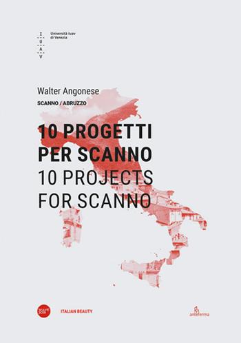 10 progetti per Scanno-10 projects for Scanno. Ediz. bilingue - Walter Angonese - Libro Anteferma Edizioni 2019, Italian beauty | Libraccio.it