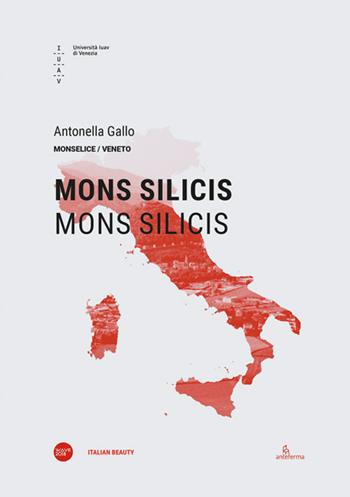 Mons Silicis-Mons Silicis. Ediz. italiana e inglese - Antonella Gallo - Libro Anteferma Edizioni 2019, Italian beauty | Libraccio.it