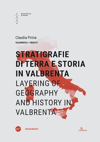 Stratigrafie di terra e storia in Valbrenta-Layering of geography and history in Valbrenta. Ediz. bilingue - Claudia Pirina - Libro Anteferma Edizioni 2019, Italian beauty | Libraccio.it