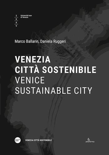 Venezia città sostenibile-Venice sustainable city. Ediz. bilingue  - Libro Anteferma Edizioni 2020, Venezia Città Sostenibile | Libraccio.it
