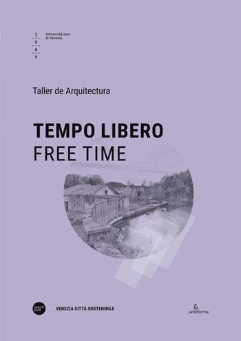 Tempo libero-Free time. Ediz. bilingue  - Libro Anteferma Edizioni 2020, Venezia Città Sostenibile | Libraccio.it