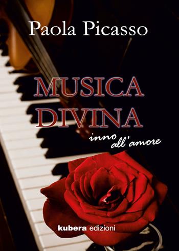 Musica divina - Paola Picasso - Libro Kubera Edizioni 2019 | Libraccio.it