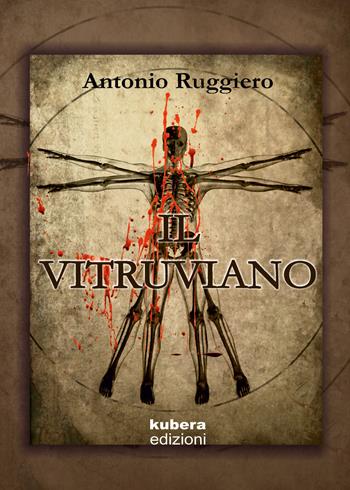 Il Vitruviano - Antonio Ruggiero - Libro Kubera Edizioni 2019 | Libraccio.it