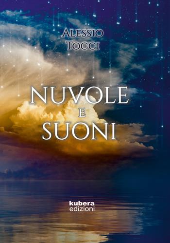 Nuvole e suoni - Alessio Tocci - Libro Kubera Edizioni 2019 | Libraccio.it