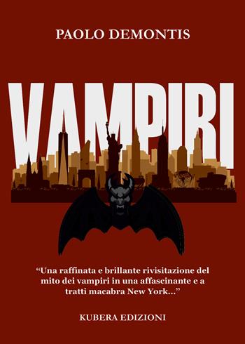 I vampiri - Paolo Demontis - Libro Kubera Edizioni 2021 | Libraccio.it