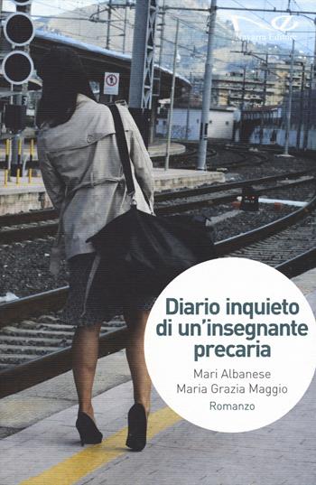 Diario inquieto di un'insegnante precaria - Mari Albanese, Maria Grazia Maggio - Libro Navarra Editore 2019, Narrativa | Libraccio.it