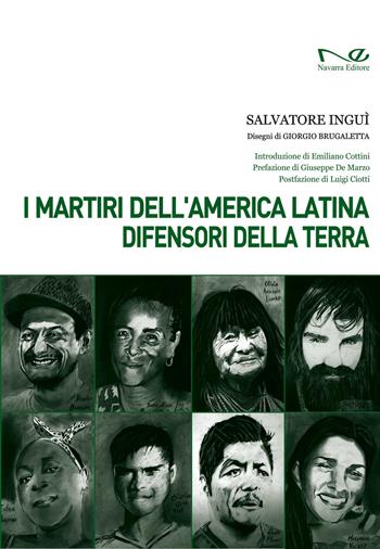 I martiri dell'America Latina difensori della Terra - Salvatore Inguì - Libro Navarra Editore 2021, Officine | Libraccio.it