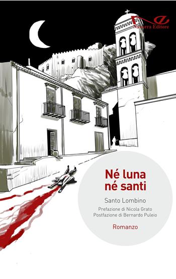 Né luna né santi - Santo Lombino - Libro Navarra Editore 2021, Narrativa | Libraccio.it