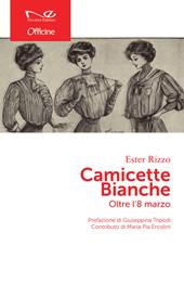 Camicette bianche. Oltre l'8 marzo