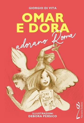 Omar e Dora adorano Roma - Giorgio Di Vita - Libro Navarra Editore 2022 | Libraccio.it
