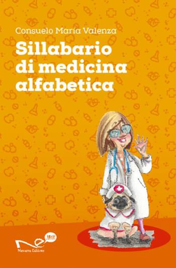 Sillabario di medicina alfabetica - Consuelo Maria Valenza - Libro Navarra Editore 2023 | Libraccio.it