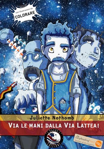 Via le mani dalla Via Lattea! Ediz. ad alta leggibilità - Juliette Nothomb - Libro Vague Edizioni 2020, Mer des Sargasses | Libraccio.it