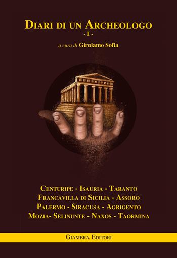 Diari di un archeologo. Vol. 1  - Libro Giambra Editori 2022, La nostra terra | Libraccio.it