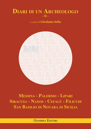 Diari di un archeologo. Vol. 2  - Libro Giambra Editori 2023, La nostra terra | Libraccio.it
