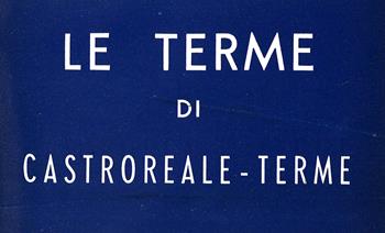 Le Terme di Castroreale Terme  - Libro Giambra Editori 2024, La nostra terra | Libraccio.it