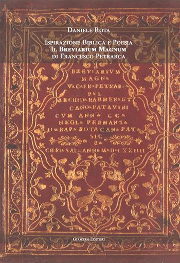 Ispirazione biblica e poesia. Il «Breviarium magnum» di Francesco Petrarca. Ediz. italiana e inglese - Daniele Rota - Libro Giambra Editori 2025 | Libraccio.it