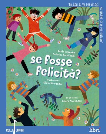 Se fosse felicità? - Sabrina Rondinelli, Fabio Leocata - Libro Librì Progetti Educativi 2021, Colli lunghi | Libraccio.it