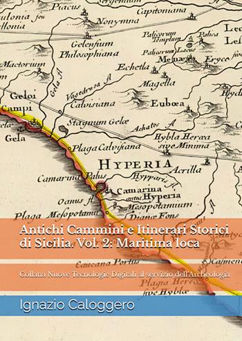 Antichi cammini e itinerari storici di Sicilia. Vol. 2: Maritima loca - Ignazio Caloggero - Libro Centro Studi Helios 2026 | Libraccio.it