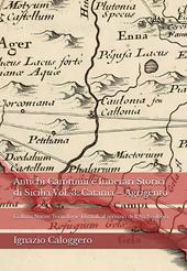 Antichi cammini e itinerari storici di Sicilia. Nuova ediz.. Vol. 3: Catania-Agrigento