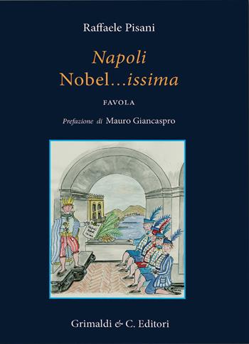 Napoli nobel... issima favola - Raffaele Pisani - Libro Grimaldi & C. 2021, Napoli mancata | Libraccio.it