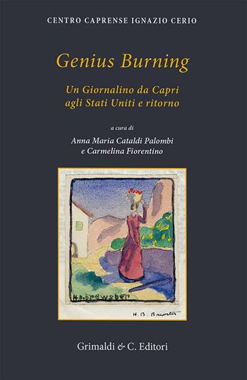 Genius Burning. Un giornalino da Capri agli Stati Uniti e ritorno  - Libro Grimaldi & C. 2022 | Libraccio.it