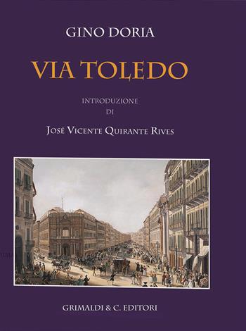 Via Toledo. Ediz. illustrata - Gino Doria - Libro Grimaldi & C. 2023 | Libraccio.it