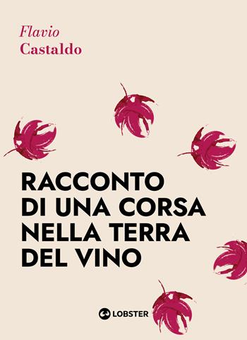 Racconto di una corsa nella terra del vino - Flavio Castaldo - Libro Martin Eden 2023 | Libraccio.it