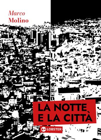 La notte e la città - Marco Molino - Libro Martin Eden 2023 | Libraccio.it