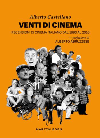 Venti di cinema. Recensioni di cinema italiano dal 1990 al 2010 - Alberto Castellano - Libro Martin Eden 2023, Galassia Gutenberg | Libraccio.it