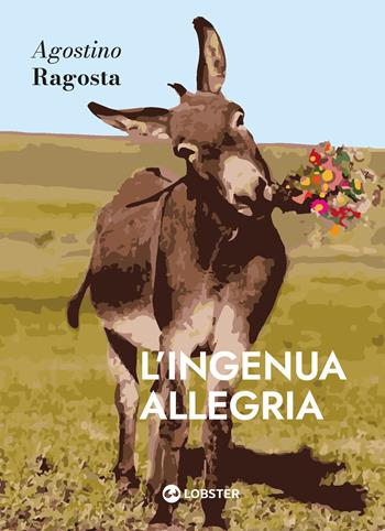 L'ingenua allegria - Agostino Ragosta - Libro Martin Eden 2023 | Libraccio.it