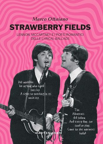 Strawberry fields. Lennon, McCartney e i poeti romantici delle Lyrical Ballads - Marco Ottaiano - Libro Martin Eden 2024 | Libraccio.it