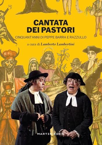 Cantata dei pastori. Cinquant'anni di Peppe Barra e Razzullo  - Libro Martin Eden 2024 | Libraccio.it