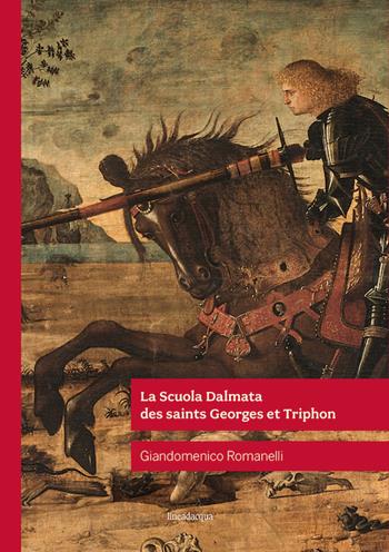 La Scuola Dalmata des saints Georges et Triphon - Giandomenico Romanelli - Libro Lineadacqua 2021 | Libraccio.it