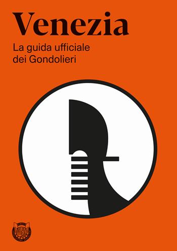 Venezia. La guida ufficiale dei Gondolieri  - Libro Lineadacqua 2022 | Libraccio.it