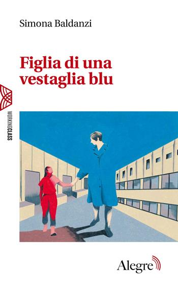 Figlia di una vestaglia blu - Simona Baldanzi - Libro Edizioni Alegre 2019, Working class | Libraccio.it