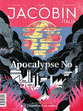 Jacobin Italia (2019). Vol. 4: Apocalypse No  - Libro Edizioni Alegre 2019 | Libraccio.it