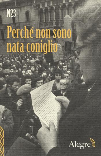 Perché non sono nata coniglio - N23 - Libro Edizioni Alegre 2020, Scritture resistenti | Libraccio.it