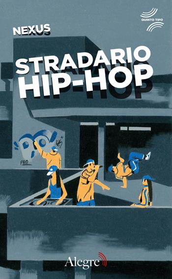 Stradario hip-hop - Nexus - Libro Edizioni Alegre 2020, Quinto tipo | Libraccio.it