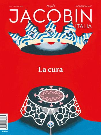 Jacobin Italia (2020). Vol. 7: La cura  - Libro Edizioni Alegre 2020 | Libraccio.it