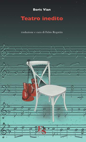 Teatro inedito: Un radicale barbuto-Lo Chasseur français-Un appartamento da scapoli - Boris Vian - Libro Editoria & Spettacolo 2019, Percorsi | Libraccio.it