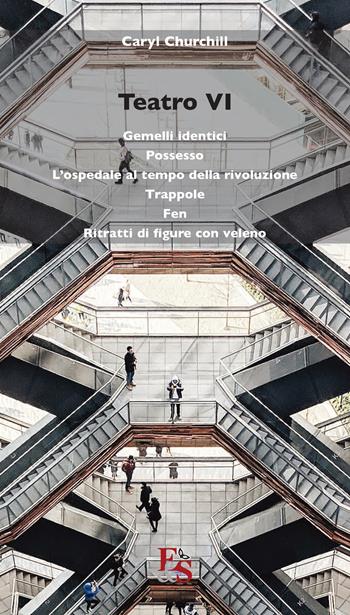 Teatro: Gemelli identici-Possesso-L’ospedale al tempo della rivoluzione-Trappole-Fen-Ritratti di figure con veleno. Vol. 6 - Caryl Churchill - Libro Editoria & Spettacolo 2020, Percorsi | Libraccio.it