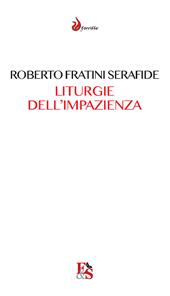 Liturgie dell'impazienza. Cultura, performance, partecipazione