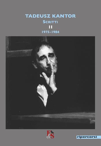 Scritti. Vol. 2: 1975-1984 - Tadeusz Kantor - Libro Editoria & Spettacolo 2021, Ripercorsi | Libraccio.it