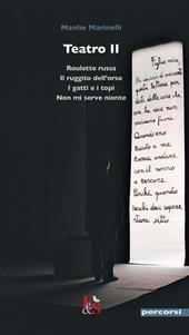 Teatro. Vol. 2: Roulette russa-Il ruggito dell'orso-I gatti e i topi-Non mi serve niente