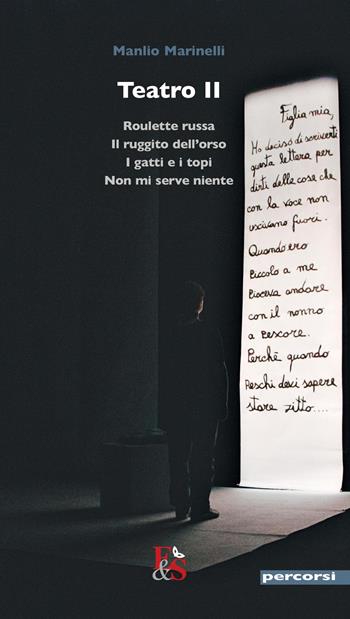 Teatro. Vol. 2: Roulette russa-Il ruggito dell'orso-I gatti e i topi-Non mi serve niente - Manlio Marinelli - Libro Editoria & Spettacolo 2026, Percorsi | Libraccio.it