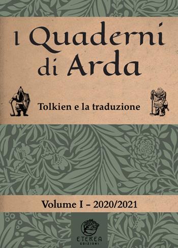 I quaderni di Arda. Rivista di studi tolkieniani e mondi fantastici (2020). Vol. 2: Tolkien e la traduzione  - Libro Eterea Edizioni 2021 | Libraccio.it
