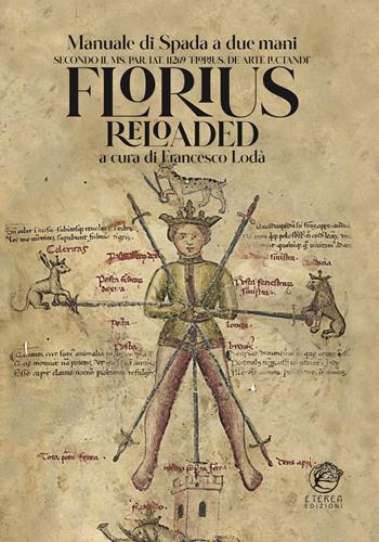 Florius Reloaded. Manuale di spada striscia medievale (Florius. De arte luctandi) - Francesco Lodà - Libro Eterea Edizioni 2022, I pomi | Libraccio.it