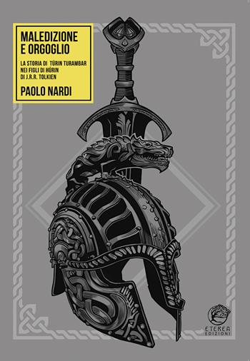 Maledizione e orgoglio. La storia di Túrin Turambar nei «Figli di Húrin» di J.R.R. Tolkien - Paolo Nardi - Libro Eterea Edizioni 2024, Le foglie | Libraccio.it