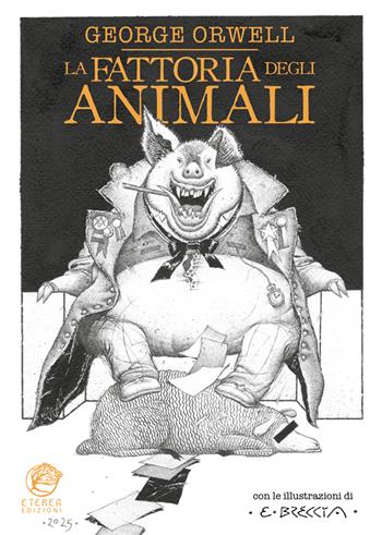 La fattoria degli animali. Ediz. illustrata - George Orwell - Libro Eterea Edizioni 2025, Le radici del fantastico | Libraccio.it